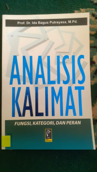 Image of ANALISIS KALIMAT (Fungsi, Kategori, dan Peran)