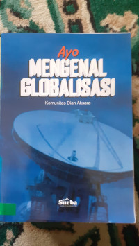 Image of Ayo MENGENAL GLOBALISASI